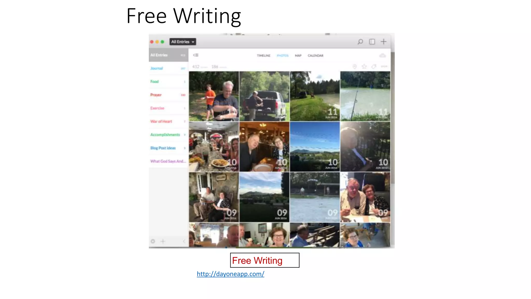 Free Writing
Free Writing
http://dayoneapp.com/
 
