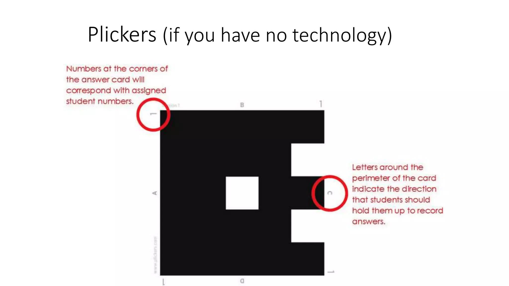 Plickers (if you have no technology)
 