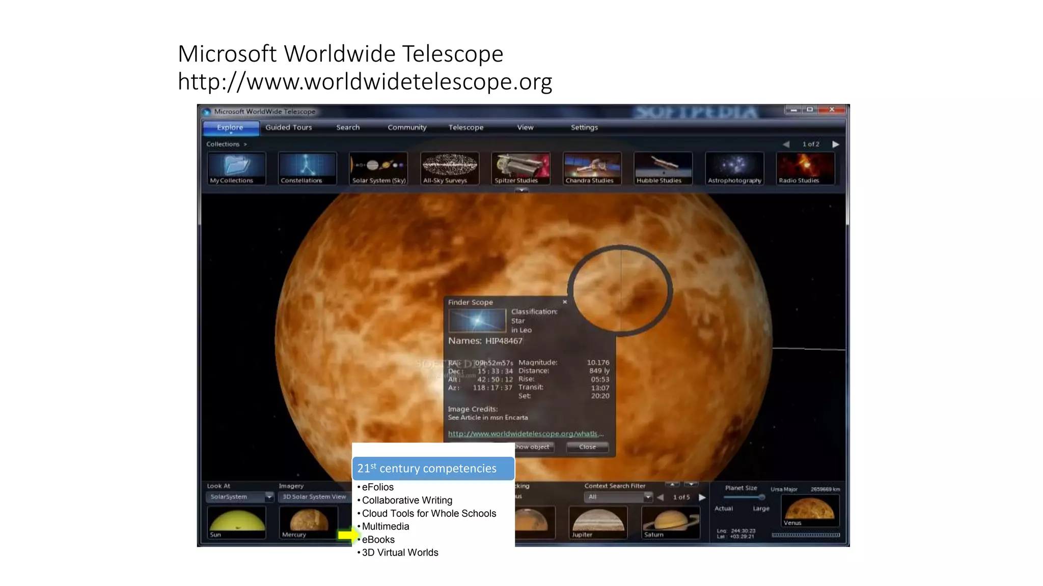 Microsoft Worldwide Telescope
http://www.worldwidetelescope.org
21st century competencies
• eFolios
• Collaborative Writing
• Cloud Tools for Whole Schools
• Multimedia
• eBooks
• 3D Virtual Worlds
 