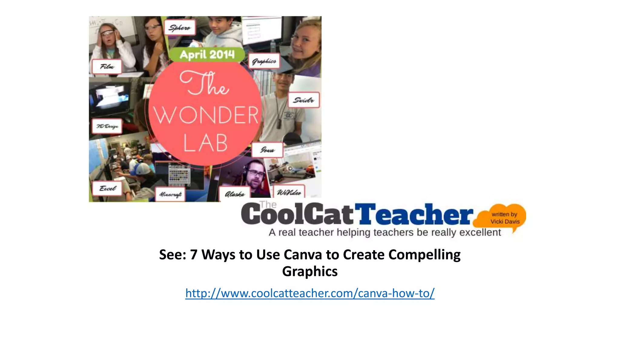 See: 7 Ways to Use Canva to Create Compelling
Graphics
http://www.coolcatteacher.com/canva-how-to/
 