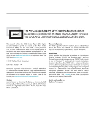 2	 NMC Horizon Report: 2017 Higher Education Edition
Executive Summary
W
hat is on the five-year horizon for higher
educat...