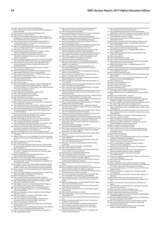 54	 NMC Horizon Report: 2017 Higher Education Edition
155	https://www.westernsydney.edu.au/fastforward
156	https://myfuture.edu.au/career-insight/alternative-pathways-to-
higher-education
157	https://www.utsa.edu/today/2016/08/oitipass.html
158	http://www.qcc.cuny.edu/starfish/
159	http://www.unescobkk.org/education/ict/online-resources/
databases/ict-in-education-database/item/article/digital-equity-
as-an-imperative-for-the-ict-ecosystem/
160	http://www.un.org/sustainabledevelopment/blog/2015/12/
countries-adopt-plan-to-use-internet-in-implementation-of-
sustainable-development-goals/
161	https://www.publicintegrity.org/2016/05/12/19659/rich-people-
have-access-high-speed-internet-many-poor-people-still-dont
162	https://www.oercommons.org/
163	https://blogs.state.gov/stories/2016/01/25/global-connect-
initiative-making-internet-development-priority
164	http://www3.weforum.org/docs/WEF_Internet_for_All_
Framework_Accelerating_Internet_Access_Adoption_
report_2016.pdf (PDF)
165	https://www.publicintegrity.org/2016/05/12/19659/rich-people-
have-access-high-speed-internet-many-poor-people-still-dont
166	https://www.ncsehe.edu.au/wp-content/uploads/2016/05/
Access-and-Barriers-to-Online-Education-for-People-with-
Disabilities.pdf (PDF)
167	http://er.educause.edu/articles/2016/3/how-personalized-
learning-unlocks-student-success
168	https://ww2.kqed.org/mindshift/2015/12/14/what-achieving-
digital-equity-using-online-courses-could-look-like/
169	http://www.ox.ac.uk/news/2016-11-15-oxford-announces-its-
partnership-edx-and-its-first-mooc
170	http://www.centerdigitaled.com/higher-ed/What-Are-Open-
Educational-Resources.html
171	https://www.oercommons.org/
172	https://www.col.org/
173	http://achievingthedream.org/press_release/15982/achieving-
the-dream-launches-major-national-initiative-to-help-38-
community-colleges-in-13-states-develop-new-degree-programs-
using-open-educational-resources
174	http://www.digitalindia.gov.in/
175	http://www.lao.ca.gov/Publications/Report/3392
176	https://internetessentials.com/college
177	https://www.google.com/get/projectlink/
178	http://affordableaccess.com.au/
179	http://www.cam.ac.uk/for-staff/news/harnessing-digital-
technology-to-support-teaching-and-learning
180	https://theithacan.org/news/mooc-courses-have-not-gained-as-
much-popularity-as-expected/
181	https://odl.mit.edu/news-events/blog/five-things-you-missed-if-
you-missed-kizilcecs-talk-closing-achievement-gaps-moocs
182	http://er.educause.edu/articles/2016/5/credentials-reform-how-
technology-and-the-changing-needs-of-the-workforce-will-
create-the-higher-ed
183	https://www.edsurge.com/news/2015-06-24-before-choosing-
edtech-products-ask-yourself-these-three-questions
184	http://josotl.indiana.edu/article/view/13319
185	http://www.palgrave-journals.com/articles/palcomms20152
186	https://www.insidehighered.com/news/survey/partial-credit-
2015-survey-faculty-attitudes-technology
187	http://onlinelearningconsortium.org/news_item/babson-study-
distance-education-enrollment-growth-continues-2/
188	Jouko Sarvi and Hitendra Pillay, Innovations in Knowledge and
Learning for Competitive Higher Education in Asia and the Pacific,
Asian Development Bank, 1 December 2015.
189	http://www.palgrave-journals.com/articles/palcomms20152
190	http://bmcmededuc.biomedcentral.com/articles/10.1186/s12909-
015-0518-8
191	William Condon et al., Faculty Development and Student Learning:
Assessing the Connections, Indiana University Press, 11 December
2015:
192	http://canada.pch.gc.ca/eng/1443123010060
193	http://nyrej.com/81418
194	https://ec.europa.eu/programmes/erasmus-plus/opportunities-
for-organisations/innovation-good-practices/capacity-building-
higher-education_en
195	http://eacea.ec.europa.eu/home/erasmus-plus/actions/
key-action-2-cooperation-for-innovation-and-exchange-good-
practices/capacity-0_en
196	https://www.durhamtech.edu/policiesprocedures/
professionaldevelopmentpolicy.htm
197	https://www.rit.edu/academicaffairs/policiesmanual/e180
198	Houston Community College.“Instructional Technology.”
Accessed October 18, 2016. http://northeast.hccs.edu/about-us/
instructional-technology/.
199	Storycenter.“Houston Community College: Embedding Digital
Storytelling Across the Higher Education Curriculum.”Accessed
October 18, 2016. http://www.storycenter.org/case-studies/hcc.
200	https://www.jisc.ac.uk/training/developing-a-strategic-response-
to-dsa-changes
201	http://www.centerdigitaled.com/higher-ed/How-to-Help-Faculty-
Explore-Wearable-Technology-for-Learning.html
202	http://www.downes.ca/post/65519
203	http://www.facultyfocus.com/articles/online-education/
understanding-project-based-learning-in-the-online-classroom/
204	http://blog.blackboard.com/faculty-role-competency-based-
education-vs-traditional-education/
205	http://rpkgroup.com/wp-content/uploads/2016/10/rpkgroup_
cbe_business_model_report_20161018.pdf (PDF)
206	http://onlinelibrary.wiley.com/doi/10.1002/cbe2.1003/full
207	http://www.academicimpressions.com/sites/default/files/pd-
report-2016.pdf (PDF)
208	http://www.thedailystar.net/op-ed/politics/rethinking-higher-
education-1285114
209	http://www.gallup.com/services/194783/gallup-college-
university-presidents-study-2016.aspx
210	http://www.gallup.com/opinion/gallup/195569/restoring-
university-faculty-role-teaching-student-service.aspx
211	http://www.nea.org/home/68481.htm
212	https://tcf.org/content/report/why-performance-based-college-
funding-doesnt-work/
213	http://talkbusiness.net/2016/08/higher-education-and-workforce-
readiness-need-entrepreneurship-building-blocks/
214	http://ec.europa.eu/education/policy/strategic-framework_en
215	https://heinnovate.eu/about
216	http://www.pearsoned.com/education-blog/studying-the-
effectiveness-of-online-learning-needs-to-continue/
217	http://www.cbenetwork.org/about/
218	https://www.edsurge.com/news/2016-07-30-umuc-s-blueprint-
for-designing-a-culture-of-constant-innovation
219	http://newsroom.melbourne.edu/enterpriseprofessors
220	https://campustechnology.com/articles/2016/12/20/the-blurry-
definitions-of-adaptive-vs-personalized-learning.aspx
221	http://er.educause.edu/articles/2016/10/adaptive-learning-
systems-surviving-the-storm
222	http://www.educationdive.com/news/adaptive-learning-holds-
promise-for-the-future-of-higher-education/421228/
223	http://www.gartner.com/newsroom/id/3225717
224	http://tytonpartners.com/library/learning-to-adapt-2-0-the-
evolution-of-adaptive-learning-in-higher-education/
225	https://campustechnology.com/articles/2016/04/21/research-5-
ways-adaptive-learning-has-changed.aspx?admgarea=news
226	https://www.cogbooks.com/2016/02/04/improve-student-
success-and-retention-with-adaptive-courseware/
227	http://www.campuscomputing.net/cc2016
228	http://www.aplu.org/projects-and-initiatives/personalized-
learning-consortium/plc-projects/Accelerating-Adoption-of-
Adaptive-Courseware.html
229	http://www.policyconnect.org.uk/hec/sites/site_hec/
files/report/419/fieldreportdownload/frombrickstoclicks-
hecreportforweb.pdf (PDF)
230	https://www.ecampus.no/2016/10/26/adaptive-learning-lone-
learner-or-community-effort/
231	http://er.educause.edu/articles/2016/3/adaptive-learning-
platforms-creating-a-path-for-success
232	https://ovpi.uga.edu/news/english-composition-incorporates-
adaptive-learning-into-classroom
233	https://www.jisc.ac.uk/sites/default/files/learning-analytics-in-
he-v3.pdf (PDF)
234	https://analytics.jiscinvolve.org/wp/files/2016/04/CASE-STUDY-K-
Open-Universities-Australia.pdf (PDF)
235	http://www.nesta.org.uk/sites/default/files/higher_education_
and_technology_nov16_.pdf (PDF)
236	https://www.thecommonwealth-educationhub.net/wp-content/
uploads/2016/04/eDiscussion-Summary-Increasing-Access-to-
Education.pdf (PDF)
237	http://er.educause.edu/articles/2015/6/students-mobile-learning-
practices-in-higher-education-a-multiyear-study
238	https://www.theguardian.com/technology/2016/nov/02/mobile-
web-browsing-desktop-smartphones-tablets
239	https://www.theguardian.com/technology/2016/oct/14/google-
desktop-search-out-of-date-mobile
240	http://www.mheducation.com/news-media/press-releases/
learning-analytics-new-likes-college-better-access-personalized-
data-new-research.html
241	http://www.emerging-strategy.com/article/learning-on-the-go-
the-rise-of-mobile-learning-across-the-globe
242	http://connectedlearning.tv/personal-stories/bryan-alexander-
mobile-learning-equity-and-future-education
243	http://www.pewglobal.org/2016/02/22/smartphone-ownership-
and-internet-usage-continues-to-climb-in-emerging-economies/
244	https://www.mobileworldlive.com/featured-content/home-
banner/africa-hits-557m-unique-mobile-subs-smartphones-to-
dominate-by-2020/
245	http://www.universityworldnews.com/article.
php?story=20160819075248597
246	https://www.researchgate.net/publication/305453720_The_use_
of_a_mobile_learning_management_system_and_academic_
achievement_of_online_students
247	http://www.educause.edu/eli/events/eli-course-mobile-higher-
education
248	https://ojsspdc.ulpgc.es/ojs/index.php/LFE/article/
viewFile/494/457
249	http://www.purdueexponent.org/features/article_9921c432-
223a-508c-b9da-aaf0019fcafa.html
250	http://cehs.unl.edu/cehs/news/engaging-students-mobile-
technology/
251	https://www.youtube.com/watch?v=DJ-SFcA0zpk
252	http://eprints.mdx.ac.uk/17589/
253	https://www.elsevier.com/connect/m-learning-gives-kenyan-
nurses-scalable-continuing-education
254	https://www.jisc.ac.uk/guides/mobile-learning
255	http://ucfmobile.ucf.edu/cdl/checklist/
256	https://www.theguardian.com/technology/2016/jul/18/what-is-
the-internet-of-things-arm-holdings-softbank
257	http://er.educause.edu/articles/2016/6/the-internet-of-things-
unprecedented-collaboration-required
258	http://er.educause.edu/articles/2016/8/iot-and-the-campus-of-
things
259	http://www.gartner.com/newsroom/id/3165317
260	https://campustechnology.com/articles/2017/01/05/internet-of-
things-spending-to-reach-1-29-trillion-by-2020.aspx
261	http://www.cio.com/article/3137047/internet-of-things/internet-
of-things-poised-to-transform-cities.html
262	http://www.cbronline.com/news/internet-of-things/5-mega-
smart-city-projects-from-around-the-world-4881856/
263	http://www.npr.org/2016/10/22/498954197/internet-outage-
update-internet-of-things-hacking-attack-led-to-outage-of-
popula
264	https://www.theguardian.com/technology/2016/oct/21/ddos-
attack-dyn-internet-denial-service
265	http://www.cmu.edu/news/stories/archives/2016/august/nsf-
award-internet-of-things.html
266	https://www.universitybusiness.com/article/higher-prepares-
internet-things
267	http://cybersecurityventures.com/jobs/
268	http://www.mcafee.com/us/resources/reports/rp-hacking-skills-
shortage.pdf (PDF)
269	http://er.educause.edu/articles/2016/6/the-internet-of-things-is-
here
270	https://www.metering.com/news/university-nsw-becomes-
testbed-iot-smart-city-tech/
271	http://www.edtechmagazine.com/higher/article/2016/08/
internet-things-coming-your-campus-sooner-you-think
272	https://www.edsurge.com/news/2016-01-04-what-higher-
education-can-learn-from-fitbit/
273	https://www.edsurge.com/news/2016-11-17-wearable-tech-
weaves-its-way-into-learning
274	https://campustechnology.com/Articles/2016/09/20/From-IoT-to-
IoE-Institutions-Connect-to-Everything.aspx
275	http://engineering.tamu.edu/news/2016/10/28/students-
collaborate-on-innovative-solutions-using-the-internet-of-things
276	http://sydney.edu.au/courses/bachelor-of-engineering-honours-
mechanical/major-internet-of-things
277	http://searchcio.techtarget.com/definition/learning-
management-system
278	http://er.educause.edu/articles/2015/6/whats-next-for-the-lms
279	https://library.educause.edu/~/media/files/library/2015/12/
eli7127-pdf.pdf (PDF)
280	http://www.educause.edu/blogs/mbrown/lms-future-exploring-
next-generation-digital-learning-environment
281	https://library.educause.edu/~/media/files/library/2015/12/
eli7127-pdf.pdf (PDF)
282	http://mfeldstein.com/state-of-the-us-higher-education-lms-
market-2015-edition/
283	https://open.edx.org/
284	http://www.helixeducation.com/
285	http://horizon.wiki.nmc.org/New+Topic
286	https://library.educause.edu/resources/2014/9/next-generation-
digital-learning-environment-initiative
287	https://library.educause.edu/~/media/files/library/2015/4/
eli3035-pdf.pdf (PDF)
288	https://www.imsglobal.org/activity/learning-tools-interoperability
289	https://support.gcu.edu/hc/en-us/articles/201883674-Accessing-
Your-LoudCloud-Classroom
290	http://www.bnedloudcloud.com/
291	http://teachonline.ca/sites/default/files/tools-trends/downloads/
wgu.pdf (PDF)
292	http://acrobatiq.com/news/underserved-students-thrive-with-
universitys-new-format/#.WD8QtKIrLwc
293	http://acrobatiq.com/
294	https://www.smartsparrow.com/
295	https://apps.sandstorm.io/
296	https://sandstorm.io/go/education
297	https://www.edcast.com/
298	http://www.computerworld.com/article/2906336/emerging-
technology/what-is-artificial-intelligence.html
299	http://www.sas.com/en_us/insights/analytics/machine-learning.
html
300	http://artint.info/html/ArtInt_183.html
301	http://whatis.techtarget.com/definition/Turing-Test
302	https://www.theguardian.com/technology/2014/jun/08/super-
computer-simulates-13-year-old-boy-passes-turing-test
303	http://www.deakin.edu.au/about-deakin/media-releases/articles/
ibm-watson-helps-deakin-drive-the-digital-frontier
304	http://www.slate.com/articles/technology/cover_story/2016/04/
alexa_cortana_and_siri_aren_t_novelties_anymore_they_re_our_
terrifyingly.html
305	http://www.slate.com/articles/technology/cover_story/2016/04/
alexa_cortana_and_siri_aren_t_novelties_anymore_they_re_our_
terrifyingly.html
306	http://www.nytimes.com/2016/12/14/technology/uber-self-
driving-car-san-francisco.html
307	https://www.flickr.com/photos/ibm_research_zurich/
albums/72157636361743526/with/10173949393/
308	http://www.recode.net/2016/6/22/11985726/robot-teachers-
artificial-intelligence-coursera-daphne-koller
309	https://mitpress.mit.edu/books/interface
310	https://mitpress.mit.edu/books/interface
311	https://www.microsoft.com/en-us/research/blog/researchers-
team-up-with-chinese-botanists-on-machine-learning-flower-
recognition-project/
312	https://openai.com/about/
313	https://www.tensorflow.org/
314	https://medium.com/@tdietterich/benefits-and-risks-of-artificial-
intelligence-460d288cccf3#.4m86dzivv
315	http://er.educause.edu/articles/2016/3/adaptive-learning-
platforms-creating-a-path-for-success
316	https://www.jenzabar.com/higher-education-solutions/
enterprise-resource-planning-erp/
317	http://www-01.ibm.com/software/analytics/spss/academic/
solutions/administrators.html
318	http://www.theverge.com/2016/4/25/11492102/bill-gates-
interview-education-software-artificial-intelligence
319	http://www.sciencedirect.com/science/article/pii/
S1877050915034912
320	https://www.weforum.org/agenda/2016/10/top-10-ethical-issues-
in-artificial-intelligence/
321	https://www.csail.mit.edu/node/2910
322	http://roboy.org/
323	https://ai.vub.ac.be/research/topics/evolutionary-linguistics
324	http://arstechnica.com/gadgets/2013/04/from-touch-displays-to-
the-surface-a-brief-history-of-touchscreen-technology/
325	https://www.fastcodesign.com/3049577/wears/the-newest-user-
interface-rhythm
326	https://www.interaction-design.org/encyclopedia/wearable_
computing.html
327	https://blog.tracxn.com/2016/02/11/tracxn-report-natural-user-
interface/
328	http://findbiometrics.com/natural-speech-iot-311-96/
329	https://www.sciencedaily.com/releases/2016/02/160226125315.
htm
330	http://www.sigmadzn.com/user-experience-emerging-use-
haptics/
331	https://thestack.com/world/2016/04/11/skinhaptics-turns-your-
palm-into-a-touchscreen/
332	https://www.vancouver.wsu.edu/haptic-touch
333	https://www.aau.edu/research/article4.aspx?id=17857
334	http://shape.stanford.edu/research/wolverine/
335	https://docs.google.com/document/d/1k4gAtOvO3jMUJeKz4p5Y
zuBESjBHXqDvBQzclcvEyiw/edit#
336	http://www.engin.umich.edu/college/about/news/stories/2015/
december/refreshable-braille-device
337	http://www.deakin.edu.au/iisri/our-research/haptics-research
338	https://blog.somaticlabs.io/electrovibration-electrostatic-
vibration-and-touchscreens/
339	http://www2.uta.fi/en/ajankohtaista/uutinen/universities-
tampere-develop-digital-scent-technology
 