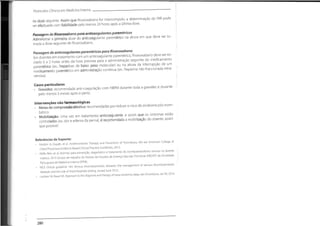 Protocolos Clínicos em Medicina Interna
da dose seguinte. Assim que Rivaroxabano for interrompido, a determinação do INR pode
ser efectuada com fiabilidade pelo menos 24 horas após a última dose.
Passagem de Rivaroxabano para anticoagulantes parentéricos
Administrar a primeira dose do anticoagulante parentérico na altura em que deve ser to
mada a dose seguinte de Rivaroxabano.
Passagem de anticoagulantes parentéricos para Rivaroxabano
Em doentes em tratamento com um anticoagulante parentérico,Rivaroxabano deve ser ini-
ciado 0 a 2 horas antes da hora prevista para a administração seguinte do medicamento
parentérico (ex.: heparinas de baixo peso molecular) ou na altura da interrupção de um
medicamento parentérico em administração contínua (ex.: heparina não fraccionada intra-
venosa).
Casos particulares
• Gravidez:recomendada anti-coagulação com HBPM durante toda a gravidez e durante
pelo menos 3 meses após o parto.
Intervenções não farmacológicas
• Meias de compressão elástica:recomendadas por reduzir o risco de síndrome pós-trom-
bótico.
• Mobilização: Uma vez em tratamento anticoagulante, e assim que os sintomas estão
controlados (ex.dor e edema da perna),é recomendada a mobilização do doente, assim
que possível.
Referências de Suporte:
• Gordon H.Guyatt, et al. Antithrombotic Therapy and Prevention of Thrombosis, 9t'
n ed: American College of
Chest Physicians Evidence-BasedClinicai Practice Guidelines,2012.
• Abílio Reis, et al.Normas para prevenção, diagnóstico e tratamento do tromboembolismo venoso no doente
médico, 2010 (Grupo de trabalho do Núcleo de Estudos de Doença Vascular Pulmonar (NEDVP) da Sociedade
Portuguesa de Medicina Interna (SPMI).
• NICE clinicai guideline 144. Venous thromboembolic diseases: the management of venous thromboembolic
diseases and the role of thrombophilia testing,Issued June 2012.
• Landaw SA, Bauer KA.Approach to the diagnosis andtherapy oflower extremity deep vein thrombosis,Jan 09, 2014.
280
 