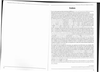 ProtocolosClínicos em MedicinaInterna
Protocolos Clínicos em Medicino Interno
Prefácio
É com muito prazer que faço este breve prefacio para o livro de Protocolos em Medicina Interna,
elaborado pela equipa do Serviço de Medicina Interna do Hospital Central do Funchal.
A edição de um livro é sempre um grande feito, particularmente quando se trata de uma obra
coletiva, pelo que implica de capacidade de mobilização das pessoas e de trabalho na normali-
zação da escrita, revisão eedição final. No entanto,no fim, representa uma enorme satisfação.
Em Medicina estima-se que o conhecimento duplique cada quatro a seis anos e que, em cada
dez anos, 50% do que aprendemos como correto passe a ser incorreto.Este não é um problema
exclusivo da Medicina mas é extensivo a muitas áreas do conhecimento. A consequência destes
factos é que muito do que aprendemos e muito do que ensinamos já é obsoleto no momento
em que utilizamos esse conhecimento. Assim, o mais importante, é aprender a aprender e usar
estratégias eficazes para rapidamente termos acesso ao conhecimento quando precisamos dele.
ou seja, quando estamos perante os doentes, seja na enfermaria, na urgência ou na consulta.
Entre as estratégias mais eficazes para termos acesso às normas atualizadas de boa prática estão o
recurso à opinião de colegas que são reconhecidamente experts em determinadas áreas, a con-
sulta de uma base de conhecimento online ou de um livro de bolso.Estes livros de bolso devem
ter uma vertente prática e uma grande facilidade de uso e esse é o caso deste livro. Assim, livros
como este,são uma inestimável contribuição para levar oconhecimentoeas normas de boa práti-
ca aos médicos, no momento em que eles precisam, e uma estratégia eficaz para prevenir o erro.
Não temos dúvida de que a angústia que por vezes sentem os nosso internos, na solidão das
urgências externas ou internas, perante a panóplia de cenários que podem ter que enfrentar,
será mitigada com ferramentas como esta,produzida por uma equipa competente e dinâmica,
com múltiplas provas de dedicação à Medicina Interna, á vontade de inovar na prestação de
cuidados de saúde e, acima de tudo, no empenho em cuidar dos nossos doentes segundo pa-
drões de qualidade e de respeito.
Na vertigem do que é exigido aos internistas,nas urgências, nas enfermarias,nas unidades dife-
renciadas, nos cuidados intensivos, nos hospitais de dia, nas consultas,a cuidar de doentes que
precisam cada vez mais de nós, esvaímo-nos de cansaço, de dedicação, de superação e deixa-
mos sempre para depois a demonstração da quantidade e da qualidade do trabalho que faze-
mos.Enquanto cuidamos dos nossos doentes outros escrevem artigos e exibem o trabalho que
fazem. Esse é um problema da Medicina Interna! Nesta sociedade do espetáculo, de que falava
Guy Debord, é tão importante fazer como mostrar que se fez.Também a Medicina Interna tem
que quantificar, avaliar e expor a atividade que desenvolve. As vertentes científica e académica
da Medicina Interna são uma condição de reconhecimento da nossa especialidade. É por isso
notável e uma contribuição inestimável para a afirmação científica da Medina Interna iniciativas
como esta, da publicação deste livro.
Em nome da Sociedade Portuguesa de Medicina Interna os meus parabéns e o meu obrigado,
ao serviço de Serviço de Medicina Interna do Hospital Central do Funchal e à sua líder Dra.Maria
da Luz Brazão.
LuísCampos
Presidente daSociedade Portuguesa de Medicina Interna
4
5
 