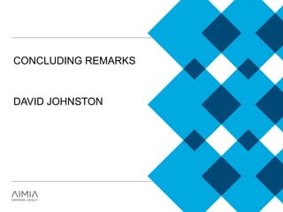 CONCLUDING REMARKS
DAVID JOHNSTON
 