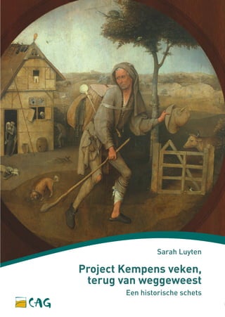 Project Kempens veken,
terug van weggeweest
Een historische schets
Sarah Luyten
 