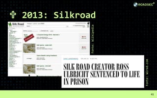  2013: Silkroad
41
Fonte:Wired.com
Fonte:Wiikipedia
 