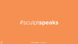 social strategy | #sculptspeaks
#sculptspeaks
 