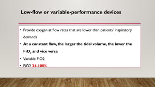 Low Flow Fio2 -Seminar-Oxygen Delivery Devices.pptx2016 | PPTX