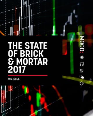 017THE STATE
OF BRICK
& MORTAR
2017
U.S. ISSUE
 