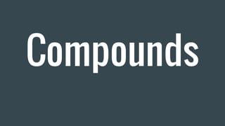 Compounds
 