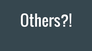 Others?!
 