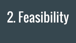 2. Feasibility
 