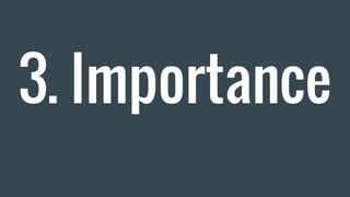 3. Importance
 