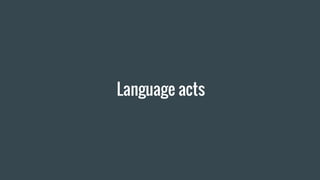 Language acts
 