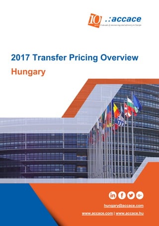 2017 Transfer Pricing Overview
Hungary
hungary@accace.com
www.accace.com | www.accace.hu
 
