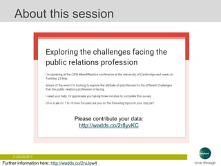 2 | 22.05.2017
About this session
Please contribute your data:
http://wadds.co/2r8yvKC
Further information here: http://wa...