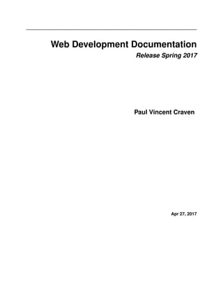 Web Development Documentation
Release Spring 2017
Paul Vincent Craven
Apr 27, 2017
 