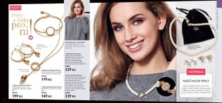 34 35
  Náhrdelník Classica
Klasický výrazný náhrdelník ze
skleněných perliček a šroubovacím
zapínáním z kovu zdobeného
třpytivými skleněnými kamínky.
Testováno na obsah niklu. Délka:
46 cm, skleněné perličky: každá 0.8 cm
29085
229 Kč
  Sada náušnic Classica
Sada luxusních náušnic obsahuje pár
polokoulí z lehoučkého zlatavého
kovu zdobeného třpytivými
skleněnými kamínky a pár půvabných
skleněných perliček. Zakončení
z nerezavějící oceli. Testováno na
obsah niklu. Průměr skleněného
kamínku: 1.05 cm, průměr skleněné
perličky: 0.85 cm
29087
229 Kč
Oddělitelné
zlatavé skleněné
perličky
Půvabný design
ve tvaru lasa
  Náramek Natalia Poetry
Vnitřní průměr: 5.2 cm + 3 cm
prodloužení. Testováno na obsah
niklu.
29350
199 Kč
  Náhrdelník Natalia Poetry
Délka: 59 cm. Testováno na obsah
niklu.
29348
169 Kč
  Náušnice Natalia Poetry
Průměr kroužku: 2.85 cm; perlička:
1.6 cm. Testováno na obsah niklu.
29349
179 Kč NADČASOVÉ PERLY
Darujte elegantní šperk, který nikdy
nevyjde z módy. Kolekce Classica spojuje
vytříbenou kvalitu a řemeslný um, které
jsou pro značku Oriflame charakteristické.
NÁHRDELNÍKY LZE SPOJIT:
Pokud zakoupíte dva či více
náhrdelníků, můžete vyzkoušet
různé styly.
NOVINKA!
LIMITOVANÁ EDICE
NOVINKA





DÁRKYZLÁSKYPRONI
Šperky z kolekce Classica
jsou zabaleny v elegantním
sametovém sáčku
 