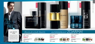 ZDARMA
ZDARMA
42 43
  Antiperspirant deodorant ve
spreji S8 Night
150 ml
31700 169 Kč
  Antiperspirant deodorant
ve spreji Architect
150 ml
31711 169 Kč
  Toaletní voda S8 Night
50 ml
15183 699 Kč
499 Kč
  Toaletní voda Architect
75 ml
21559 849 Kč
599 Kč
  Toaletní voda Ascendant
75 ml
10919 799 Kč
549 Kč
kardamom, pelyněk, tonkové boby
ORIENTÁLNÍ FOUGÈRE DŘEVITÁVETIVER
modrý jedlovec, sekvojové dřevo,
tabák
ORIENTÁLNÍ DŘEVITÁ
bazalka, lékořice, pralinky
  Antiperspirant deodorant
ve spreji Ascendant
150 ml
31699 169 Kč






JAK VRSTVIT
VŮNI
Chcete své oblíbené toaletní
vodě dodat nový rozměr
a vychutnávat si její vůni ještě
delší dobu? Přidejte do svého
pravidelného rituálu péče
sladěný deodorant ve spreji.
PŘI KOUPI VŮNĚ ZÍSKÁTE		 ANTIPERSPIRANT ZDARMA!
ZDARMA
DÁRKYZLÁSKYPRONĚJ
 