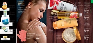 60 61
  Tělový peeling
Swedish Spa
150 ml
18483 269 Kč
  Čisticí pleťová
maska Swedish Spa
50 ml
20372 249 Kč
  Modré peelingové
mýdlo Swedish Spa
100 g
30005 79 Kč
  Čisticí pleťový
peeling Swedish Spa
75 ml
30840 229 Kč
  Pleťový krém
Swedish Spa
50 ml
23735 299 Kč
  Vyživující tělové
máslo Swedish Spa
200 ml
30838 249 Kč
179 Kč
  Peelingová rukavice
Univerzální velikost:
18.5 x 16 cm
28021 79 Kč
59 Kč
  Krém proti
celulitidě Swedish Spa
200 ml
22683 349 Kč
199 Kč
UNIVERZÁLNÍ OLEJ
se hodí pro masáže, do
koupele i na vlasy
  Chytrý olej pro
krásu Swedish Spa
150 ml
18765 249 Kč
169 Kč
  Vyživující tělový
peeling Swedish Spa
150 ml
30837 249 Kč
179 Kč
Připravte pokožku na další péči:
Peelingovou rukavicí nebo
tělovým peelingem odstraňte
odumřelé buňky, aby pokožka
mohla vstřebat maximální
množství živin.
VYCHUTNEJTE SI
ŠVÉDSKÉ LÁZNĚ
V POHODLÍ
DOMOVA
TONIZACE 
ZPEVNĚNÍ:
Krém vmasírujte
do stehen a hýždí
směrem odshora dolů.
VYŽIVENÍ:
Naneste štědrou
vrstvu na celé tělo pro
hloubkové vyživení
pokožky.
PEELING:
Jemně vmasírujte
do mokré pokožky,
aby byla vyhlazená
a zvláčněná.
PRO NEJLEPŠÍVÝSLEDKY...
REVITALIZAČNÍ
KOLEKCE
SE ZÁZVOROVÝM
OLEJEM A MOŘSKÝMI
ŘASAMI
VYŽIVUJÍCÍ
KOLEKCE
S KVĚTY ŠVÉDSKÉHO
VŘESU A MANDLOVÝM
OLEJEM
INSPIROVÁNOPŘÍRODOU










 