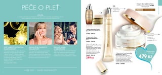 9392
  Noční krém Time
Reversing SkinGenist™
50 ml
24184 729 Kč
  Noční obnovující sérum
Time Reversing SkinGenist
30 ml
31308 799 Kč
PÉČE O PLEŤ
PÉČEOPLEŤ
Pro zralou pleť45+
VAŠE SNY – NAŠE INSPIRACE™
Oční krém
s hygienickým
aplikátorem
  Oční krém Time Reversing
SkinGenist™
Redukuje vrásky a viditelně vypíná
a zpevňuje pleť kolem očí. Výtažek
z devaterníku poskytuje
antioxidační ochranu, orchidej
vyhlazuje pleť a lékořice pomáhá
zmírnit tmavé kruhy. 15 ml
24665 429 Kč
299 Kč
Denní krém
vyhladí pleť,
projasní ji
a podpoří její
pružnost. SPF 15.




  Denní krém Time Reversing
SkinGenist™ SPF 15
Extra čistý komplex GenisteinSOY
působí na Beauty Genes™ - geny krásy
pleti, pomáhá uchovat pleť hladkou
a pružnou, podporuje její vitalitu
a mladý vzhled. Složení chrání před
volnými radikály a fotostárnutím. 50 ml
24181 729 Kč
479 Kč
PRODLUŽUJE MLADISTVÝ
VZHLED PLETI
OPĚT OBJEVTE POTENCIÁL
MLÁDÍVAŠÍ PLETI
S hormonálními změnami, které přináší
přibývající věk, začíná být pleť křehčí
a tenčí a objevovují se hlubší vrásky. Řada
SkinGenist™ pomáhá obnovit projasnění,
pevnost, pružnost a jednotný tón pleti.
Neomezený potenciál mládí vaší pleti je
zakódován ve třech genech krásy pleti
- Beauty Genes™.*
Vyspělý omlazující
komplex GenisteinSOY
identifikuje, posiluje
a reaktivuje vaše Beauty Genes™
tak, aby vaše pleť opět získala svou
mladistvou krásu.
*Geny Aquaporin, CD44 a Cadherin.
PROVAŠI KRÁSU
A SEBEVĚDOMÍ
Opět se zamilujte do své pleti! Omlazující
řadaTime Reversing viditelně zredukuje
vrásky, zpevní pleť a dodá jí projasněný
mladistvý vzhled plný sebedůvěry a vitality.
VÍTE, ŽE...
I v zimě je pleť vystavena škodlivému UV záření, které způsobuje její předčasné stárnutí.
Proto ji každý den chraňte denním krémem s ochranným faktorem SPF.
DENNÍ KRÉM
NYNÍ JEN
 