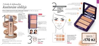PRO NEJLEPŠÍVÝSLEDKY...
142 143
31160
Porcelain
31163
Natural
Beige
31164
Light
Ivory
31162
Nude
Pink
31161
Fair
Nude
  Make-up The ONE
EverLasting
Make-up odolný proti otírání
a slévání* je příjemný na pleti.
Technologie FreshFix zajistí
dlouhotrvající efekt až na 25H*
a patentovaný komplex SkinRenew
revitalizuje.*** 30 ml
 319 Kč
149 Kč
* Klinicky testováno
** Odolnost proti otírání make-
upu klinicky testována. Odolnost
korektoru proti otírání spotřebitelsky
testována na 63 ženách.
1. Jako podklad naneste make-up.
2. Pomocí korekční paletky zakryjte nedokonalosti
a tmavé kruhy.
3. Konturovací paletkou zvýrazněte rysy obličeje.
3 kroky k dokonalým
konturám obličeje
Chcete ovládat konturování jako profesionální vizážista? The ONE vám nabízí vše,
co potřebujete k perfektnímu zvýraznění rysů obličeje.
  Korekční paletka The ONE
Kompaktní korekční paletka
obsahuje dva krémové korektory
s vysokým krytím a kompaktní pudr
na zafixování bezchybného efektu.
Je obohacen o pečující bylinný olej,
který vyživuje pleť a zklidňuje
pupínky. 6 g
 299 Kč
149 Kč
ZAKRYJE KRUHY POD OČIMA
NEUTRALIZUJE PUPÍNKY
VYTVOŘÍ SATÉNOVĚ HLADKÝ EFEKT
POPŘED
Na závěr líčení aplikujte na
jablíčka tváří tvářenku.
Nad lícní kosti, do středu čela
a brady a na hřbet nosu aplikujte
rozjasňovač, který projasní
obličej. Štětcem ho rozetřete do
ztracena.
Bronzer naneste štětcem na
spánky, pod lícní kosti a podél
linie čelisti; zvýrazní a proteplí
obličej. Zlehka aplikujte i podél
stran nosu, aby vypadal štíhlejší.
  Konturovací paletka
The ONE
13.1 g
33152 349 Kč
249 Kč
MAKE-UP
32592
Light
32593
Medium
Vhodný pro světlejší pleť
Pro střední až snědou pleť
Krémové složení
je obohaceno
o pečující
rostlinný olej
Prsty nebo štětečkem naneste malé množství
korektoru na pleť nebo místo, které chcete zakrýt,
a jemně ho rozetřete.
Použijte odstín, který nejlépe překryje nedokonalost
pleti, nebo smíchejte oba dva, aby vznikl požadovaný
efekt.
Nakonec nanesený korektor zlehka zafixujte
zdokonalujícím pudrem.
KOREKTOR
3v1 PRO
SKUTEČNĚ
DOKONALÉ
KRYTÍ
NOVINKA
***Testováno In vitro



PRÁVĚ NYNÍ
UŠETŘÍTEAŽ
-170 Kč
 