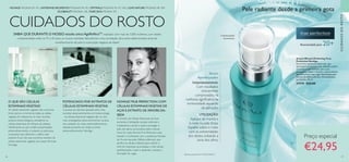 86 87
CUIDADOS DO ROSTO
CUIDADOSDOROSTO
 ﻿Sérum Miracle Perfecting True
Perfection NovAge
Sérum leve, facilmente absorvido, que
aperfeiçoa oticamente a tez, alisando a pele e
tornando-a mais radiante com o uso
prolongado. Ajuda a retardar o aparecimento
das linhas finas e das rugas. Potenciado pelo
extrato de Albizia julibrissin. Delicadamente
perfumado. 30 ml.
31979 €35,00
Sérum
Aperfeiçoador
Instantaneamente:
Com resultados
clinicamente
comprovados na
melhoria significativa da
luminosidade aquando
da aplicação.
Aplique de manhã e
à noite na pele limpa.
Espalhe sobre o rosto
com as extremidades
dos dedos, evitando a
zona dos olhos.
Recomendado para 20+
Luminosidade
instantânea
NOVAGE PÁGINAS 87–93 | ANTIENVELHECIMENTO PÁGINAS 94–95 | OPTIMALS PÁGINAS 96–97, 100 | LOVE NATURE PÁGINAS 98–100
ECOBEAUTY PÁGINA 100 | PURE SKIN PÁGINA 101
NOVAGE TRUE PERFECTION: COM
CÉLULAS ESTAMINAISVEGETAIS DE
AÇAÍ E EXTRATO DE ÁRVORE-DA-
SEDA
O Extrato de Células Estaminais de Açaí
aumenta a hidratação da pele, estimula o
metabolismo celular e ajuda a proteger a
pele dos danos provocados pelos radicais
livres. Em cada fórmulaTrue Perfection, este
extrato é combinado com o poderoso Extrato
de Árvore-da-seda (Albizia julibrissin), que
purifica as células cutâneas para reduzir o
nível de impurezas acumuladas a nível celular,
aperfeiçoando a pele e ajudando a atrasar a
formação de rugas.
SABIA QUE DURANTE O NOSSO estudo únicoAgeReflectTM
, realizado com mais de 1,000 mulheres, com idades
compreendidas entre os 15 e 65 anos, os nossos cientistas descobriram uma correlação clara entre determinados sinais de
envelhecimento de pele e a perceção negativa da idade?
Pele radiante desde a primeira gota
O QUE SÃO CÉLULAS
ESTAMINAISVEGETAIS?
As células estaminais vegetais são a preciosa
fonte eterna e imortal de todas as células
vegetais.Ao utilizarmos os mais recentes
avanços biotecnológicos, estudámos as
células estaminais de milhares de plantas,
identificando as que contêm propriedades
antienvelhecimento, e isolando os preciosos
compostos que oferecem o efeito mais
potente. É por isto que incluímos extratos de
células estaminais vegetais nas nossas fórmulas
NovAge.
POTENCIADO POR EXTRATOS DE
CÉLULAS ESTAMINAISVEGETAIS
A pureza da natureza apoiada pelos mais
recentes desenvolvimentos em biotecnologia
– as células estaminais vegetais são um dos
mais empolgantes desenvolvimentos na área
dos cuidados do rosto antienvelhecimento,
estando presente em todas as linhas
antienvelhecimento NovAge.
Patente pendente Nº WO201304613
UTILIZAÇÃO:
Preço especial
€24,95
 