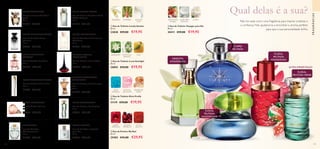 118 119
FRAGRÂNCIAS
ÚLTIMA APRESENTAÇÃO
 ﻿Eau de Parfum Divine Idol
50 ml.
31297 €34,00
FLORAL AMADEIRADA CHIPRE
 ﻿Eau de Parfum Paradise
50 ml.
23853 €44,00
FLORAL AMADEIRADA
ALMÍSCAR
 ﻿Eau de Parfum So Fever para
Ela
50 ml.
31099 €34,00
ORIENTAL ABAUNILHADA
AMADEIRADA
 ﻿Parfum Essenza Giordani
Gold
50 ml.
31816 €57,00
FLORAL AMADEIRADA
 ﻿Eau de Toilette Eclat Femme
Weekend
50 ml.
31293 €34,00
FLORAL FRUTADAVERDE
 ﻿Eau de Parfum Volare
50 ml.
30025 €29,00
FLORAL ROSAVIOLETA
 ﻿Eau de Parfum Love Potion
50 ml.
22442 €34,00
ORIENTAL FRUTADA
ABAUNILHADA
Não há nada como uma fragrância para inspirar a beleza e
a confiança. Nós ajudamo-la a encontrar o aroma perfeito
para que a sua personalidade brilhe.
 ﻿Eau de Toilette
Wonderflower
50 ml.
31300 €29,00
FLORALVERDE
 ﻿Eau de Parfum My Destiny
50 ml.
32535 €43,00
CHIPRE FRUTADAVERDE
 ﻿Eau de Parfum Giordani Gold
White Original
50 ml.
33137 €35,00
CHIPRE FRUTADA FLORAL
 ﻿Eau de Toilette Power
Woman
50 ml.
26769 €32,00
FLORAL AMADEIRADA ÂMBAR
FLORAL
FRUTADA VERDE
  Eau de Toilette Voyager para Ela
50 ml.
30411 €29,00 €19,95
FLOR E FRUTO
DE FEIJOA
JASMIMALMÍSCARES
SENSUAIS
PÓ DE
URUCUM
  Eau de Parfum My Red
50 ml.
25403 €43,00 €29,95
ARANDO
VERMELHO
JASMIM
VERMELHO
FLORAL
FRUTADA
AMADEIRADAORIENTAL
AMADEIRADA
  Eau de Toilette Lovely Garden
50 ml.
23838 €29,00 €19,95
NOTA DE
LEITE
RUIBARBOORQUÍDEA
CHIPRE
FRUTADA
YUZU
  Eau de Toilette Lucia Starlight
50 ml.
30892 €29,00 €19,95
PATCHOULI
BRANCO
BORRAGEM
FLORAL
FRUTADA
AMADEIRADA
MADEIRA DE
CEDRO
  Eau de Toilette Elvie Firefly
50 ml.
31119 €29,00 €19,95
NOTA
MARINHA
ROSA DA
MEIA-NOITE





 ﻿Eau de Toilette Incognito
para Ela
50 ml.
32538 €25,00
FLORAL FRUTADA
Qual delas é a sua?
 