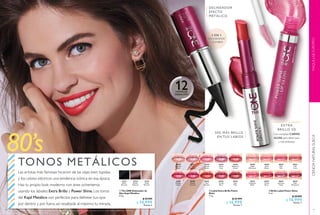 40
80’s
TONOS METÁLICOS
Las artistas más famosas hicieron de las cejas bien tupidas
y los colores eléctricos una tendencia icónica en esa época.
Haz tu propio look moderno con aires ochenteros
usando los labiales Extra Brillo y Power Shine. Los tonos
del Kajal Metálico son perfectos para delinear tus ojos
por dentro y por fuera, así resaltarás al máximo tu mirada.
  The ONE Delineador de
Ojos Kajal Metálico
2.5 g
$ 29.999
$ 14.999
Puntos: 6
33213
Black
Shimmer
33214
Brown
Shimmer
33215
Nude
Shimmer
Modelo maquillada con: The ONE Delineador de Ojos Kajal Metálico 33215 Nude Shimmer, The ONE Delineador de Ojos Kajal Metálico 33213 Black Shimmer,
Labial Extra Brillo Power Shine 30441 Red Ovation.
41
30635
Plum
Dimension
30632
Iridescent
Blush
30629
Rose
Glacier
30628
Nude
Reflection
30633
Trendy
Berry
30631
Soft
Coral
30634
Luminous
Violet
30630
Soft
Pink
30436
Clover
Haze
30442
Trendy
Berry
30439
Brilliant
Fuchsia
30438
Raspberry
Sorbet
30435
Vibrant
Blush
30430
Lustrous
Nude
30441
Red
Ovation
30431
Pink
Hypnotic
30443
Sexy
Plum
30440
Glazed
Currant
MAQUILLAJEEUROPEOCIENCIANATURALSUECA
  Labial Extra Brillo Power
Shine
1.7 g
$ 32.999
$ 16.999
Puntos: 7
  Brillo Labial Power Shine
5 ml
$ 29.999
$ 16.999
Puntos: 7
Con complejo CARING
GLOSS para labios lisos
y más brillantes.
DELINEADOR
EFECTO
METÁLICO
EXTRA
BRILLO 3D
50% MÁS BRILLO
EN TUS LABIOS
 
 
 
12HORAS DE
DURACIÓN
2 EN 1
DELINEADOR
Y SOMBRA
33213BlackShimmer
30441RedOvation
30634LuminousViolet
 