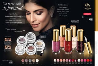 48
Un toque sutil
de juventud
“
“lujoso acabado
ultrabrillante
30994 Shimmering Grey
30996 Bronzed Burgund
y
30993 Gold Sparkle
30995 Crystal Taupe
30992 Frosted White
Efecto Lifting
• Activo Firmesse mejora la firmeza
del párpado.
• No se acumula en los pliegues finos.
• Fórmula en crema de larga duración
y cobertura gradual.
  Sombra de Ojos en Crema
4.5 g
$ 52.999
$ 29.999
Puntos: 12
− acabado utrabrillante −
30996
Bronzed
Burgundy
30995
Crystal
Taupe
30994
Shimmering
Grey
30993
Gold
Sparkle
30992
Frosted
White
MODO DE USO
Aplica la sombra más oscura
en la cuenca del ojo y la
sombra de color medio en
todo el párpado móvil.
Aplica la sombra más clara
desde la zona del lagrimal y
un poco debajo de la ceja.
INCLUYE
BROCHA
Modelo maquillada con: Sombra de Ojos en Crema 30993 Gold Sparkle, Sombra de Ojos en Crema 30996 Bronzed Burgundy.
 
49
32073NobleBurgundy
32072PassionateRed
32071TemptingViolet
32066BiancaNude
32068PinkCarat
MAQUILLAJEEUROPEOCIENCIANATURALSUECA
Brillo Excepcional
• Larga duración*
• Brocha amplia para una
aplicación precisa y perfecta
• Fácil aplicación
• Secado rápido*
*Prueba de consumidores en 67 mujeres.
32066
Bianca
Nude
32067
Soft
Pink
32068
Pink
Carat
32069
Tea
Rose
32070
Gentle
Lilac
32071
Tempting
Violet
32072
Passionate
Red
32073
Noble
Burgundy
32818
Imperial
White
32819
Velvet
Pink
32820
Pink
Chic
32821
Radiant
Coral
32822
Intense
Red
Enriquecido con Aceite
de Rosa Mosqueta para
dar un brillo superior
  Esmalte de Uñas Efecto
Espejo
8 ml
$ 24.999
$ 14.999
Puntos: 6
 
 