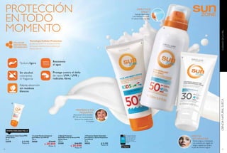 58
PROTEGE A TUS
PEQUEÑOS
Para la piel extra-sensible
FPS 50, uso recomendado
tanto en la ciudad como
en la playa.
PROTECCIÓN
ENTODO
MOMENTO
Resistente
al agua
Textura ligera
Sin alcohol,
colorantes
ni fragancia
Rápida absorción
sin residuos
blancos
Protege contra el daño
de rayos UVA / UVB y
radicales libres
  Protector Solar Facial FPS
50 Sun Zone
50 ml
23378 $ 52.999
Puntos: 20
  Protector Solar Aclarador
para Rostro y Zonas Expuestas
con FPS 30
50 ml
30322 $ 52.999
Puntos: 20
  Loción Facial y Corporal
para Niños con FPS 50
100 ml
30568 $ 74.999
$ 39.999
Puntos: 15
  Spray Protector
Antiadherente de Arena FPS
50 Sun Zone
150 ml
32280 $ 66.999
$ 39.999
Puntos: 15
 
OFERTA FIDELIDAD PÁG.65
59
EFECTO
ACLARADOR
Textura ligera e hidratante
con extracto de regaliz de
origen vegetal que aclara
la piel de manera segura.
¡PRÁCTICO
SPRAY!
Aplícalo fácilmente
y sin residuos en todo
el cuerpo todos los días
Descarga la aplicación
a tu iPhone. Descubre
el tipo de protección
solar que debes usar,
según tu ubicación
geográfica y el tono de
tu piel.



CIENCIANATURALSUECACUIDADODELAPIEL
 