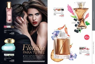 74
PARATU PIEL
ESENCIAS
Florales
Conquista a tu pareja cada día con el sensual aroma de
Seductive Musk; descubre la sinfonía de aromas
naturales que Elvie tiene o empuja los límites de la atracción
con las provocadoras esencias de So Fever para él o ella.
  Seductive Musk Eau de
Toilette
50 ml
25447 $ 77.999
$ 44.999
Puntos: 17
RAÍZ DE
FLORENCIA
  Elvie Eau de Toilette
50 ml
32235 $ 79.999
$ 44.999
Puntos: 17
ALMIZCLE
BLANCO
LIRIO DEL
VALLE
RAMO
BLANCO
FLORAL
 
 
75
  So Fever Him Eau de Toilette
75 ml
31074 $ 99.999
$ 54.999
Puntos: 21
  So Fever Her Eau de Parfum
50 ml
31099 $ 99.999
$ 54.999
Puntos: 21
CIENCIANATURALSUECAPERFUMESEUROPEOS
GROSELLA
NEGRA
FLOR DE
JENGIBRE
SÁNDALO
ORIENTALVAINILLA AMADERADA
MADERA DE
JENGIBRE
ORIENTAL AMADERADA
PIMIENTO
PRI PRI
ALMIZCLE
BLANCO
Eau de Parfum
MAYOR FIJACIÓN
 
 
%45
 