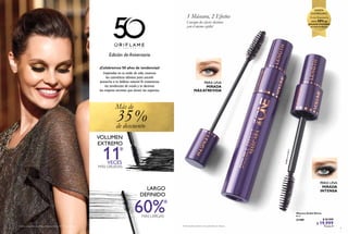 8
11*
*
VOLUMEN
EXTREMO
MÁS GRUESAS
VECES
60%
LARGO
DEFINIDO
MÁS LARGAS
Modelo maquillada con: Máscara Doble Efecto 31189 Intense Black.
de descuento
%
Más de
35
Edición de Aniversario
¡Celebremos 50 años de tendencias!
Inspirados en tu estilo de vida, creamos
los cosméticos idóneos para sacarle
provecho a tu belleza natural.Te mostramos
las tendencias de moda y te decimos
los mejores secretos que tienen los expertos.
9
31189IntenseBlack
  Máscara Doble Efecto
8 ml
$ 32.999
$ 19.999
Puntos: 8
PARA UNA
MIRADA
INTENSA
PARA UNA
MIRADA
MÁSATREVIDA
1 Máscara, 2 Efectos
Consigue dos efectos distintos
¡con el mismo cepillo!
31189
Si eres Empresario,
obtén 50% de
ganancia inmediata
en este producto.
OFERTA
ANIVERSARIO
 