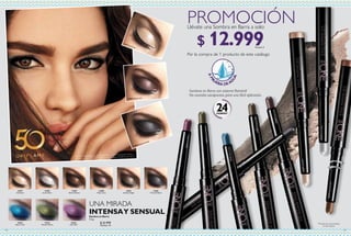 122
  Sombra en Barra
1.2 g
$ 32.999
Puntos: 13
31577
Iced Sand
31577 Iced Sand
31579
Sahara Bronze
31581
Amazon Night
32723
Peacock Nacre
32724
Lilac Reef
32722
Aqua Crush
31582
Charcoal Dusk
31582 Charcoal Dusk
31578
Arctic Silver
31580
Mauve Lava
UNA MIRADA
INTENSAY SENSUAL
31580 Mauve Lava
Modelo maquillada con: Sombra en Barra 31577 Iced Sand, Sombra
en Barra 31582 Charcoal Dusk, Sombra en Barra 31578 Arctic Silver.
123
31579SaharaBronze
31577IcedSand
31580MauveLava
31581AmazonNight
32722AquaCrush
32724LilacReef
32723PeacockNacre
31578ArcticSilver
31582 Charcoal Dusk
Llévate una Sombra en Barra a solo:
Por la compra de 1 producto de este catálogo
PROMOCIÓN
Sombras en Barra con sistema Retráctil
No necesita sacapuntas, para una fácil aplicación.
*Prueba de consumidores
en 68 mujeres
24HORAS*
APR
U
EBA DE AG
UA
$ 12.999Puntos: 5
 