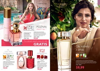 62 63
  Woda perfumowana
My Red
Seksowne, uwodzicielskie nuty wody
perfumowanej My Red, wzbogacone
ulotnym aromatem czerwonego
jaśminu, przyspieszą bicie serca każdego,
kto znajdzie się w zasięgu Twojego
nieodpartego uroku. 50 ml 1599,80/l
25403 139,90
79,99
  Woda toaletowa My Naked Truth
Subtelna, kobieca kompozycja z dominującą
nutą miękkiego, pudrowego kwiatu
bawełny. Wyszukany zapach dla kobiety,
która pragnie podkreślić swoje naturalne
piękno. 50 ml 1599,80/l
31121 119,90
79,99
  Woda perfumowana Paradise
Delikatna woń piwonii miesza się z akcentami
jaśminu i pikantnymi tonami różowego pieprzu.
Zapach ewoluuje podążając szlakiem akordów
zmysłowego cedru i piżma, by zaprowadzić
Cię prosto do raju. 50 ml 1999,80/l
23853 139,90
99,99
  Perfumowany spray
do ciała Paradise
Spray do ciała wspaniale
pachnący szykownymi,
wibrującymi nutami Paradise.
Może być używany do całego
ciała. 75 ml 398,67/l
31706 29,90
różowy pieprz, płatki jaśminu, piżmo
KWIATOWO-DRZEWNO-
PIŻMOWY
KWIATOWO-OWOCOWO-
DRZEWNY
czerwony jaśmin, puder annato,
żurawina
KWIATOWO-OWOCOWO-
DRZEWNY
japoński osmanthus , kwiat bawełny,
kwiat jabłoni
POZNAJ
zapach raju…
Dla kobiety
z pasją
Przy zakupie zapachu spray do ciała
GRATIS
ZAPACHY
KWIATOWO-DRZEWNY
mandarynka, kwiat pomarańczy, paczula





  Woda perfumowana dla niej Giordani Gold Original
Ponadczasowy, kwiatowo-drzewny zapach w nowej, udoskonalonej odsłonie.
Zamknięty w dopracowanym w każdym szczególe, ozdobionym złotem flakonie,
o sercu lśniącym kwiatem pomarańczy, będzie idealną kompozycją dla kobiet,
które kochają życie. 50 ml 1199,80/l
32150 104,90
59,99
 