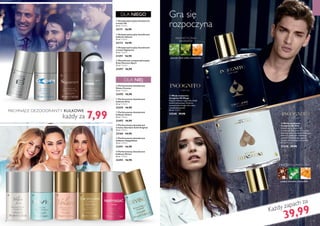 82 83
39,99
7,99
  Antyperspiracyjny dezodorant
w kulce Signature
50 ml 159,80/l
31291 16,90
  Perfumowany dezodorant
w kulce Giordani Gold Original
50 ml 159,80/l
32160 16,90
  Antyperspiracyjny dezodorant
w kulce S8
50 ml 159,80/l
32171 16,90
  Antyperspiracyjny dezodorant
kulkowy Glacier
50 ml 159,80/l
32173 16,90
  Perfumowany dezodorant
kulkowy Elvie
50 ml 159,80/l
32459 16,90
  Perfumowany dezodorant
kulkowy Happydisiac
50 ml 159,80/l
32491 16,90
  Perfumowany dezodorant
kulkowy Volare
50 ml 159,80/l
32492 16,90
  Perfumowany dezodorant
Volare Forever
50 ml 159,80/l
32495 16,90
  Dezodorant antyperspiracyjny
Eclat Homme Sport
50 ml 159,80/l
32497 16,90
  Woda toaletowa
Incognito dla Niej
Odważ się na śmiały ruch
w miłosnej rozgrywce. Przyspiesz
bicie jego serca kuszącym koktajlem
iskrzącej miechunki, delikatnej
konwalii i zmysłowego zapachu
drewna sandałowego oraz pralin.
50 ml 799,80/l
32538 59,90
  Woda toaletowa
Incognito dla Niego
Wygraj miłosną rozgrywkę dzięki
śmiałej kompozycji cierpkiej,
soczystej miechunki, liści cedru
i zmysłowej paczuli.
50 ml 799,80/l
32540 59,90
Gra się
rozpoczyna
KWIATOWO-OWOCOWY
praliny, konwalia, miechunka
AROMATYCZNO-
DRZEWNY
paczula, liście cedru, miechunka
PACHNĄCE DEZODORANTY KULKOWE
każdy za
Każdy zapach za
  Perfumowany dezodorant
kulkowy Divine
50 ml 159,80/l
32493 16,90

  
    



DLA NIEGO
DLA NIEJ
ZAPACHY
 