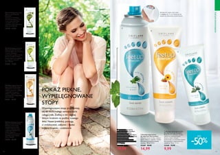 108 109
  Pobudzający scrub do
stóp Feet Up Comfort
Scrub do stóp z naturalną oliwą
z oliwek, ekstraktem
z miłorzębu i pestkami oliwek.
Złuszcza naskórek, dodaje
stopom wigoru oraz wygładza
je, oczyszcza i odświeża.
75 ml 265,33/l
32373 19,90
  Nawilżający krem do
stóp na noc Feet Up
Comfort
Intensywnie nawilżający
krem do stosowania na noc
z naturalnym ekstraktem
z awokado i aloesu koi
i zmiękcza nawet najtwardszą
skórę. 75 ml 265,33/l
32370 19,90
  Odżywiający krem do
stóp Feet Up Comfort
Bogaty krem z naturalnym
woskiem pszczelim i olejkiem
z migdałów intensywnie
odżywia i wygładza skórę
oraz poprawia kondycję stóp.
150 ml 199,33/l
32371 29,90
  Odświeżający spray do
stóp Feet Up Comfort
Dodający wigoru spray,
wzbogacony naturalnym
olejkiem eukaliptusowym
i miętowym błyskawicznie
chłodzi stopy oraz
przeciwdziała powstawaniu
nieprzyjemnego zapachu.
150 ml 166,00/l
32372 24,90




  Odświeżający spray
do stóp Feet Up Comfort
Spray do stóp o działaniu
chłodzącym, który dodaje wigoru
zmęczonym stopom. Wzbogacony
naturalnym olejkiem
eukaliptusowym i miętowym
odświeża i usuwa przykry zapach.
250 ml 79,96/l
32643 34,90
19,99
Spryskaj nim czyste, suche stopy
z odległości ok. 15 cm. Możesz go też
używać do odświeżania wnętrza butów.
  Zmiękczający krem
do stóp Feet Up Comfort
Odżywczy krem z arniką i olejkiem
jojoba zmiękcza, wygładza i nawilża
skórę bez pozostawiania tłustej
warstwy. 150 ml 99,93/l
32369 29,90
14,99
  Antyperspiracyjny krem
do stóp Feet Up Comfort
Błyskawicznie odświeża i hamuje
nadmierne wydzielanie potu.
Zawiera olejek z drzewa
herbacianego oraz ekstrakt z szałwii.
Nie pozostawia klejącej warstwy
naźskórze. 75 ml 133,20/l
32368 19,90
9,99



INSPIROWANENATURĄ
Wypielęgnowane stopy przyczyniają
się do doskonałego samopoczucia
całego ciała. Zadbaj o nie i ruszaj
lekkim krokiem na podbój nowego
dnia! Nasze produkty pomogą
ci zrelaksować, odżywić i dodać
wigoru stopom - codziennie.
POKAŻ PIĘKNE,
WYPIELĘGNOWANE
STOPY
DO
-50%
 