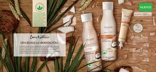 8 9
  Love Nature Shampoo para
Cabello Seco de Trigo y Coco
250 ml
32618 $ 119.90
 $ 69.90
Puntos: 4.01
  Love Nature Acondicionador
para Cabello Seco con Trigo y
Coco
250 ml
32619 $ 119.90
 $ 69.90
Puntos: 4.01
Si antes
comprabas
Ahora
prueba
Si antes
comprabas
Ahora
prueba


¡Sonríe cada vez que uses
los productos Love Nature,
para el cuidado del cabello!
No sólo porque huelen
fantástico y dejan tu cabello
hermoso;también porque
son Libres de Silicón y
Biodegradables -es decir,
que no tendrán un impacto
negativo en el medio
ambiente acuático y son
mejores para tu cabello.
ParaCabelloSeco TRIGO 
ACEITEDECOCO
DEVUÉLVELE LA HIDRATACIÓN...
La proteína de trigo contiene“péptidos protectores” que forman un escudo
en la superficie del cabello. Penetra profundamente en el cabello para ayudar
a fortalecer y protegerlo. El aceite de coco tiene excelentes propiedades
acondicionadoras y nutritivas en el cabello. Este ingrediente rico en nutrientes
hidrata el cabello para mantenerlo más suave, fuerte y brillante.
Disfruta su
aroma en pág. 2
NUEVOS
*Disponible a la
venta en pág.2
*
 