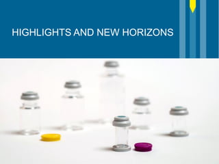 HIGHLIGHTS AND NEW HORIZONS
 