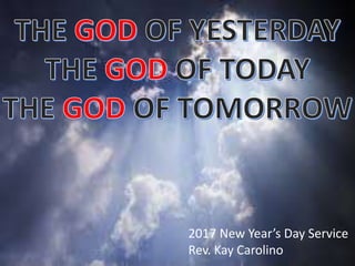 2017 New Year’s Day Service
Rev. Kay Carolino
 