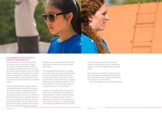 Page 40 / 53 Page 41 / 53
SUSTAINABILITY RESOURCES &
ENERGY CONSERVATION
There needs to be a shift in the way people
think about energy. Current global energy
consumption is unsustainable and there are
many instances where the same service could
be provided while using less energy. Our project
involves installing occupancy sensors to reduce
energy consumption on Carleton’s campus by
ensuring that lights in the stairwells and bath-
rooms are only on when someone is using these
spaces.
This project will be funded through Carleton’s
Sustainable Revolving Fund (SRF), and part of
our project includes raising awareness of the
resources at Carleton available for pursuing
sustainability projects in the future. The Sustain-
able Revolving Fund was created for students to
pursue and implement project ideas centered
around sustainability. Our SRF project aims to
grow diverse student innovation by increasing
the fund’s accessibility. We want the hands on
lighting project to make students feel fulfilled
by facilitating Carleton’s transition to sustain-
able energy.
 
The Sustainable Revolving Fund is very large,
but not well known, and underutilized. We plan
on creating a pamphlet showcasing previous
projects and the history of the fund. Our pam-
phlet will also include details about our lighting
project as well as a guide for students on how
to put together a successful project based on
on-campus resources and past projects.
 
Our plan for the lighting project is to perform
energy audits of restrooms and stairwells of
forty buildings on campus. To do this, we will
determine the number and type of light in
bathrooms and stairwells in all campus build-
ings. This data will be used to calculate energy
consumption and determine how much energy
and money would be saved if sensors were
installed. If Carleton has sufficient improvement
capacity,  the SRF fund will grow after a payback
period.
 
We are excited to contribute to Carleton’s transi-
tion to sustainable energy. We were inspired by
the locally implemented, innovative solutions we
learned about in Auroville, India.
- By Lisa Au, Madeline Chosy and Jackie Dowling
 