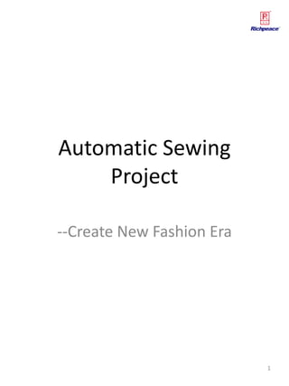 Automatic Sewing
Project
--Create New Fashion Era
1
 