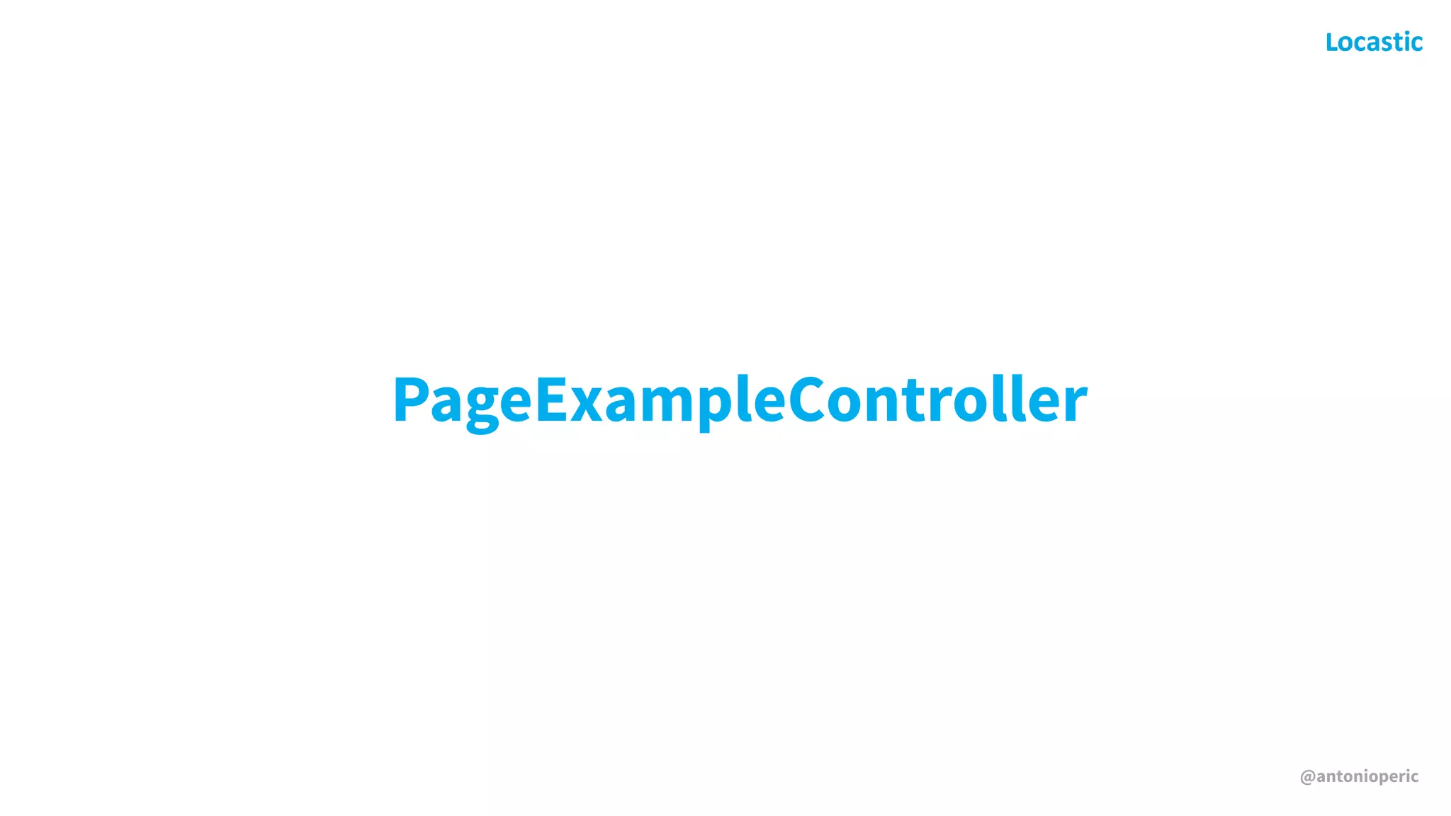 @antonioperic
PageExampleController
 