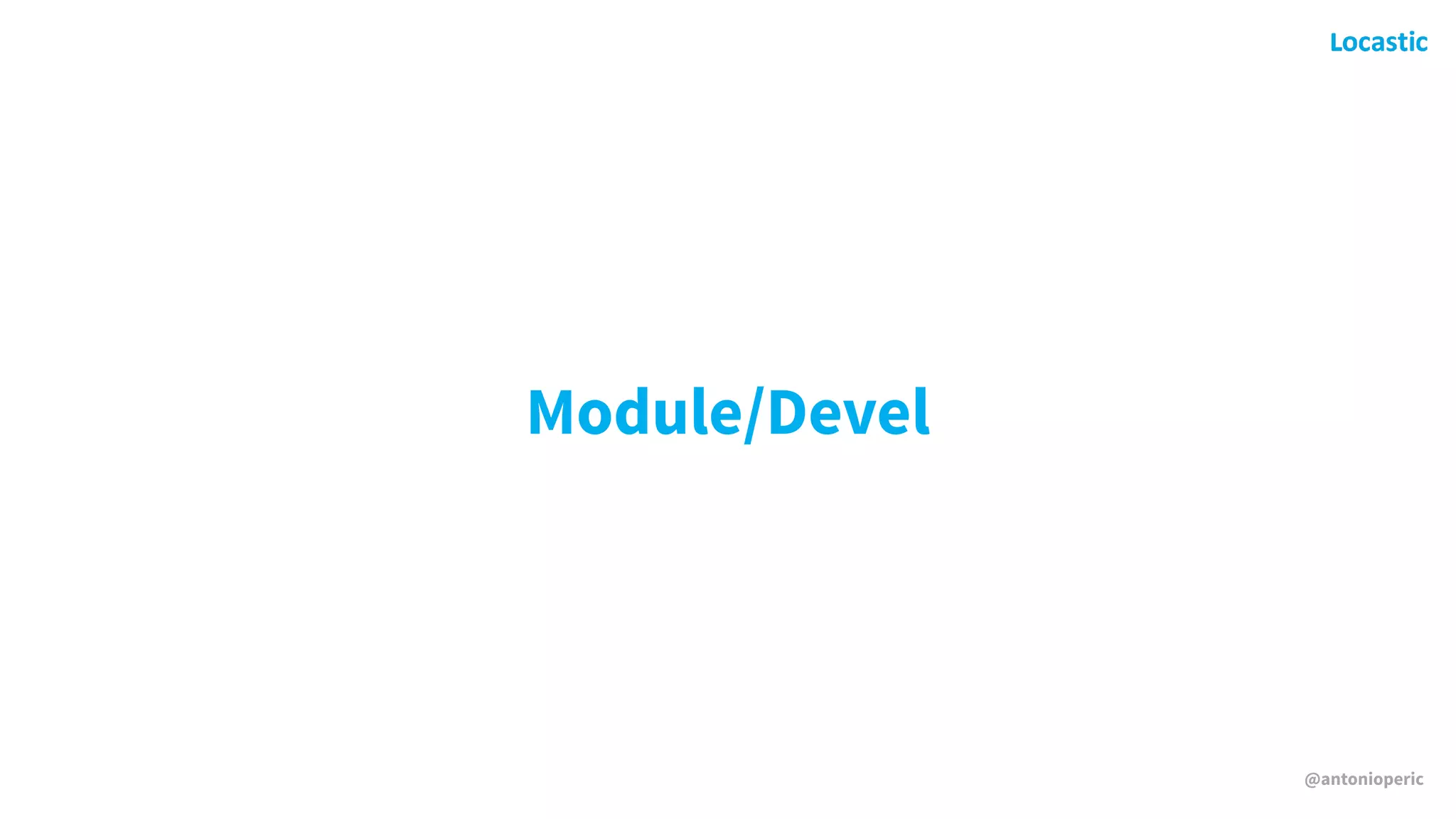 @antonioperic
Module/Devel
 