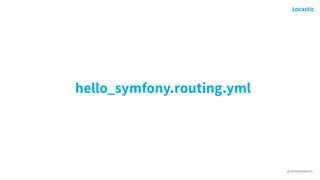 @antonioperic
hello_symfony.routing.yml
 