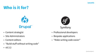 @antonioperic
In Drupal 8 there's three different types of
knowledge that you're going to be using in
order to work with i...
