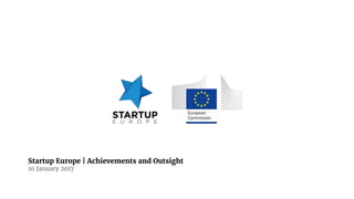 Startup Europe | Achievements and Outsight
10 January 2017
 