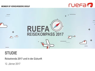 STUDIE
Reisetrends 2017 und in der Zukunft
12. Jänner 2017
MEMBER OF VERKEHRSBÜRO GROUP
 