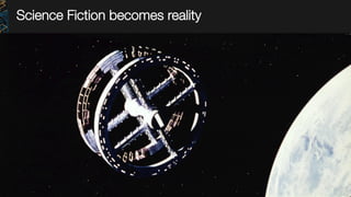 Science Fiction becomes reality
 